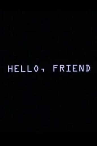 Hello, Friend