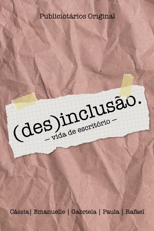 (des)inclusão. - vida de escritório -