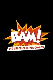 BÄM! Die Geschichte des Comics