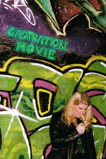 Castration Movie Anthology i. The Fear of Having No One to Hold at the End of the World
