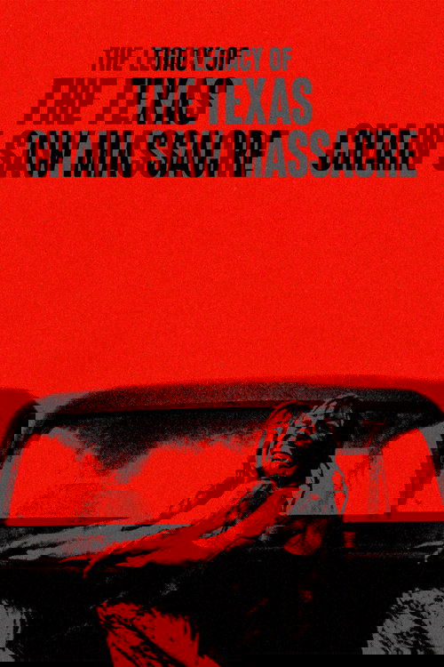 The Legacy of The Texas Chain Saw Massacre